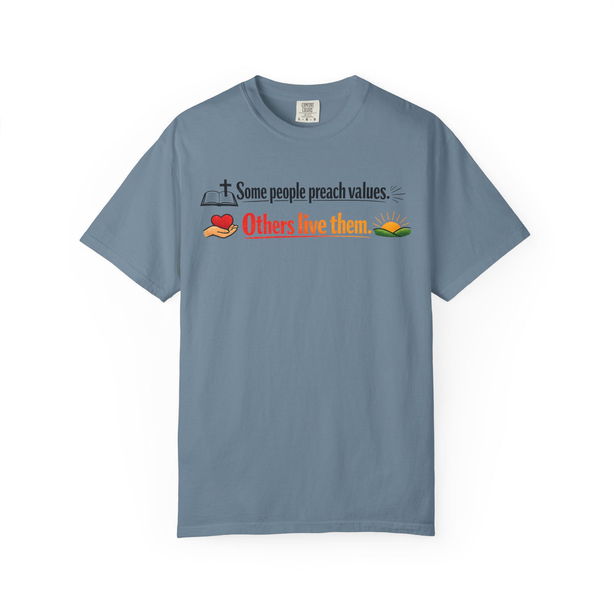 Color: Ice Blue | Some People Preach Values Unisex Garment-Dyed Tee