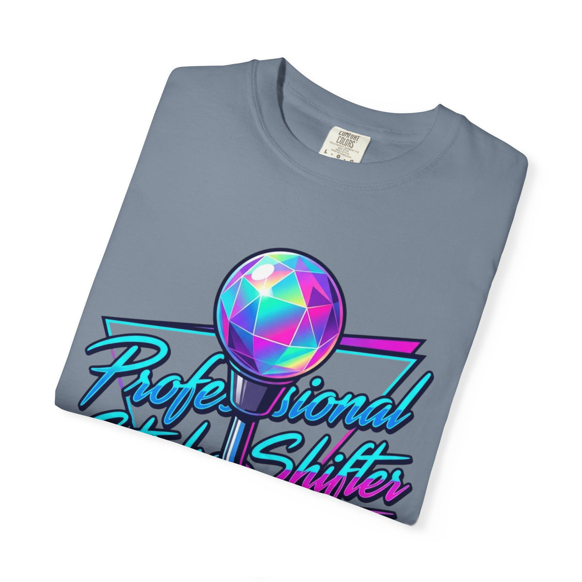 "Professional Stick Shifter" Unisex Garment-Dyed Tee