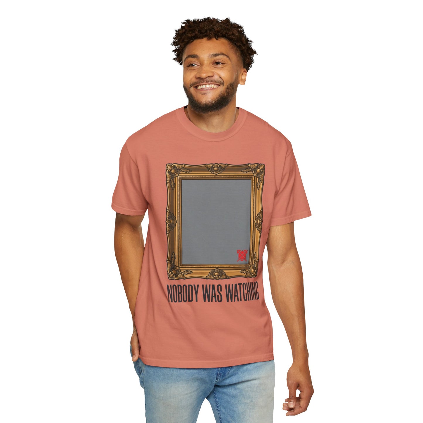 "Nobody Was Watching" Unisex Garment-Dyed Tee