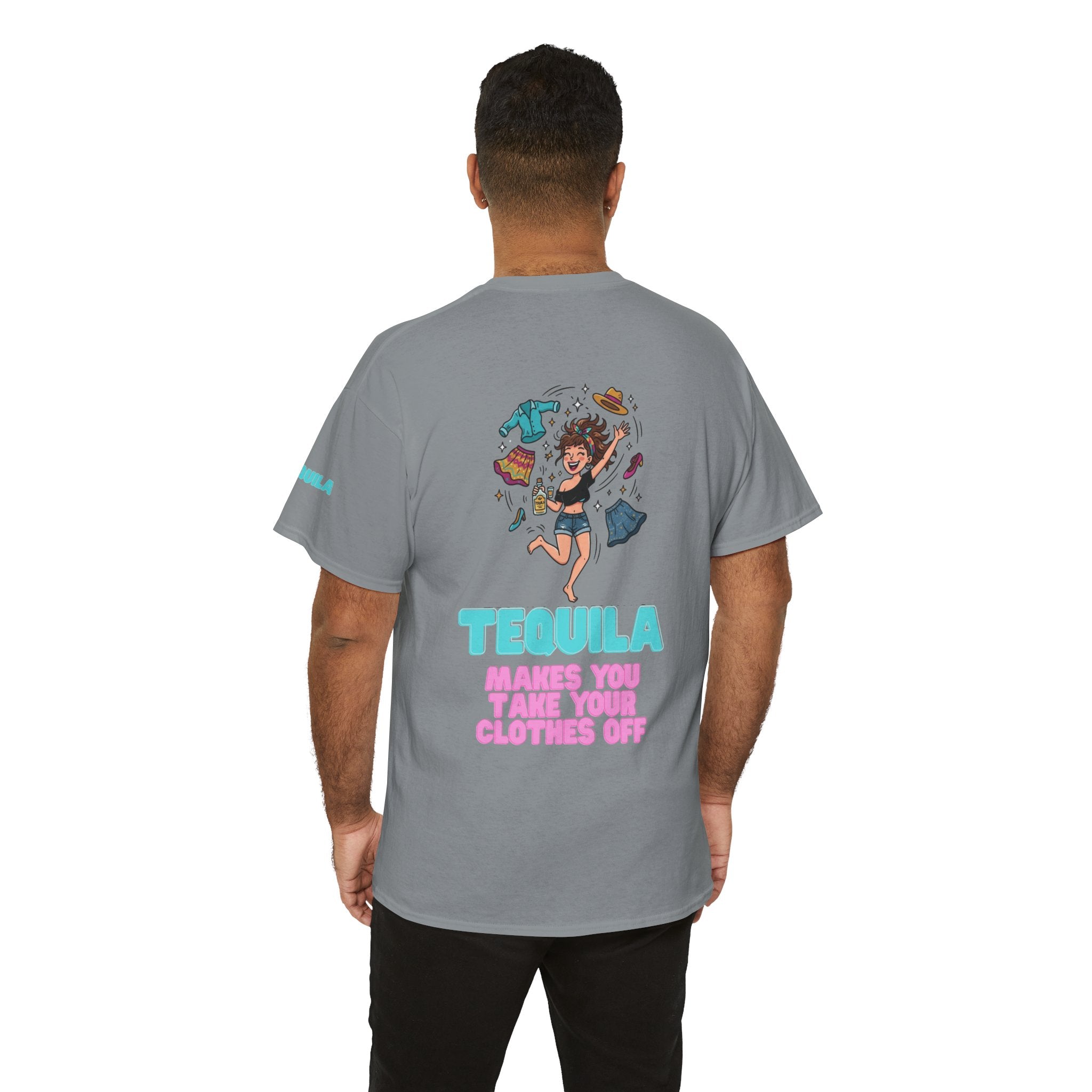 "Tequila Makes You Take Your Clothes Off" Premium Graphic Tee