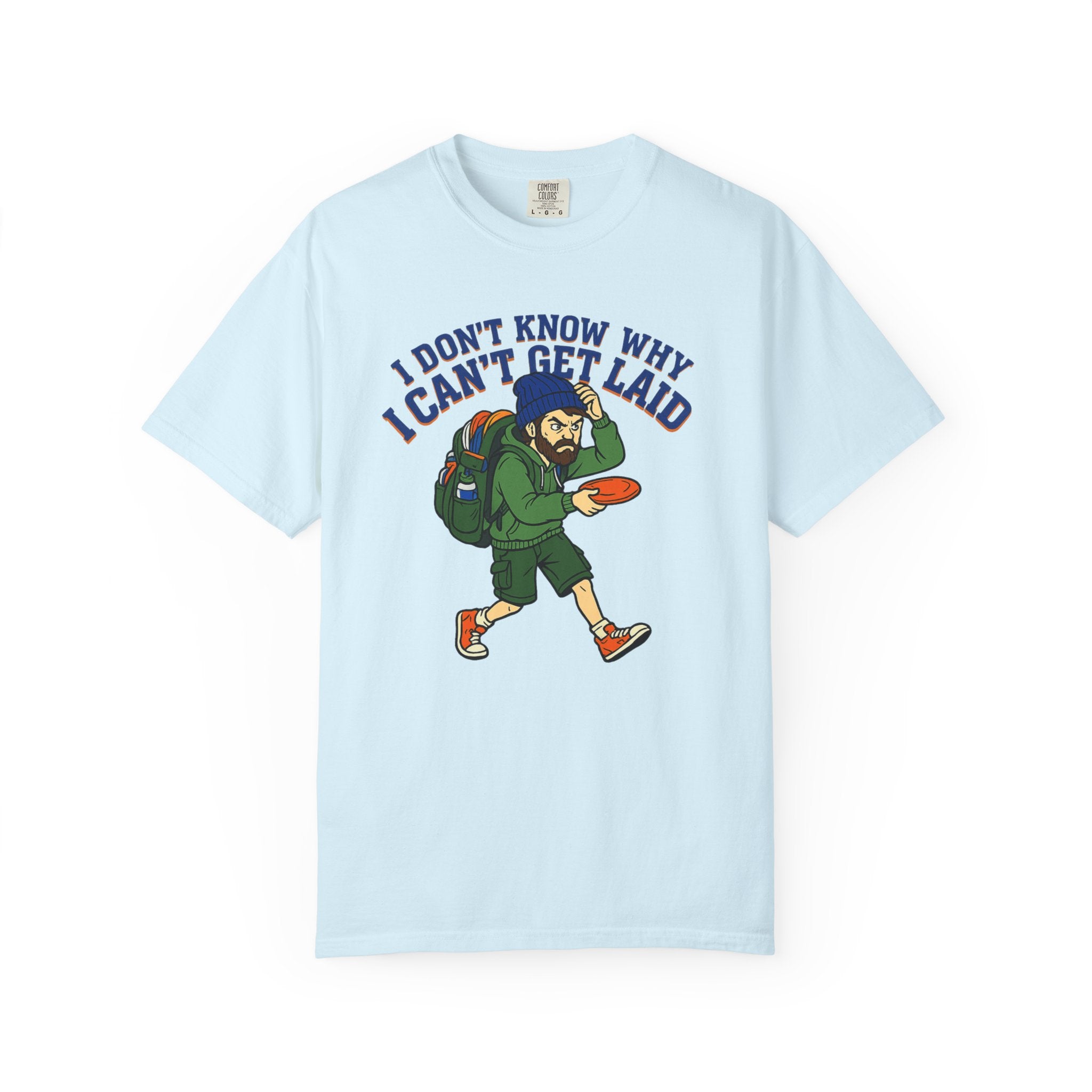 "Can't Get Laid" Unisex Garment-Dyed T-shirt