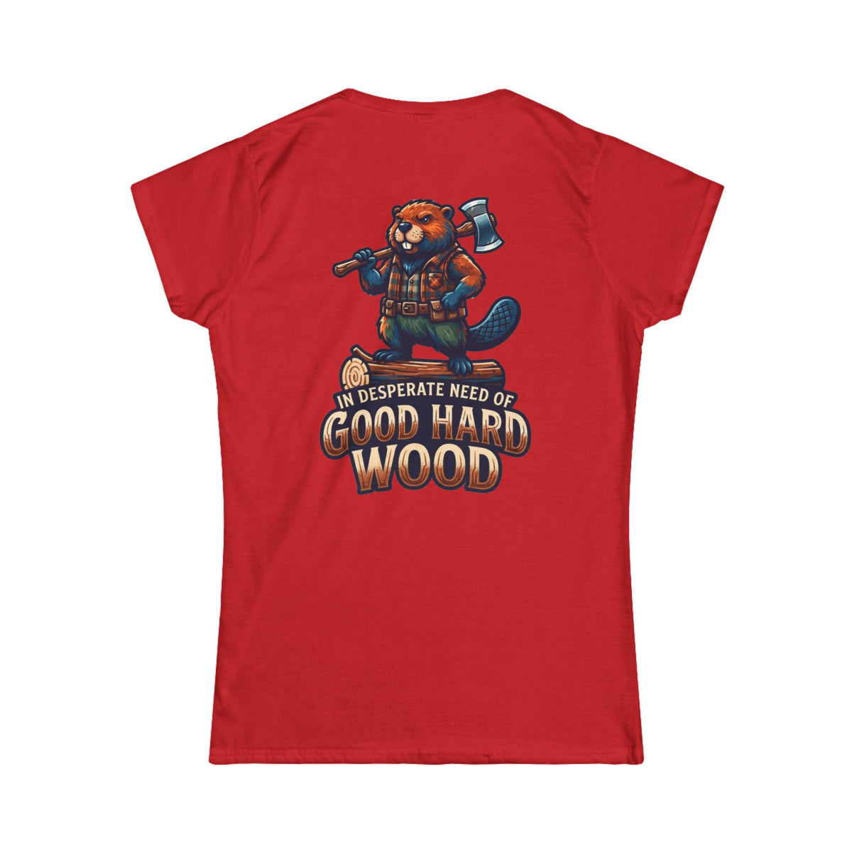 Color: Red | In Desperate Need of Good Hard Wood Women's Tee