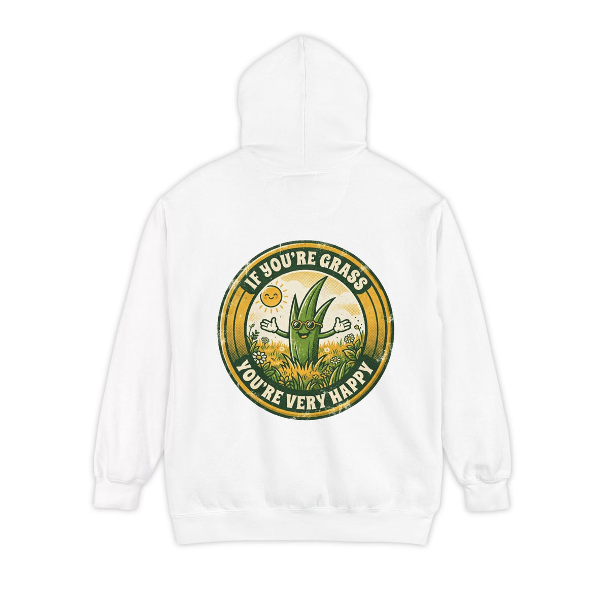 "If You're Grass You're Very Happy" Garment-Dyed Hoodie