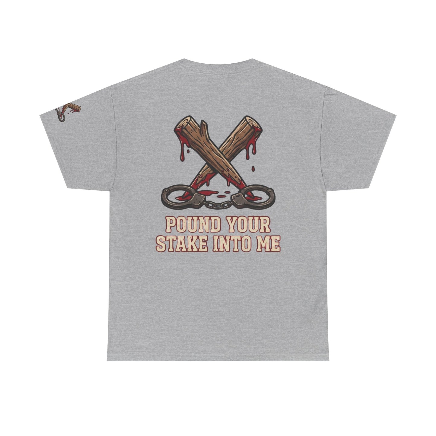 "Pound Your Stake In Me" Premium Graphic Tee