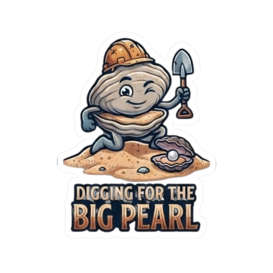 "Digging For The Big Pearl" Sticker — Main