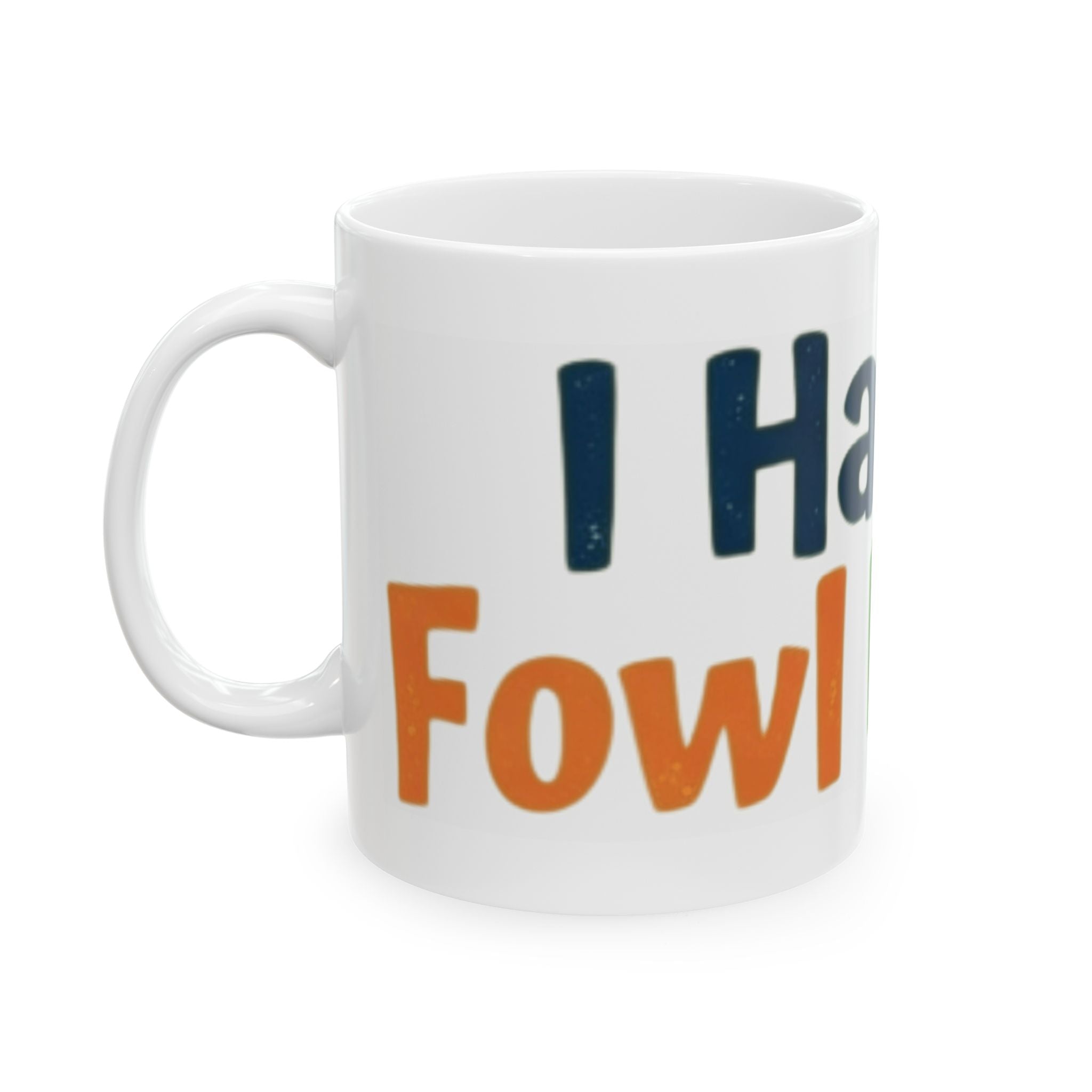 "Fowl Mouth" White Ceramic Mug — Graphic