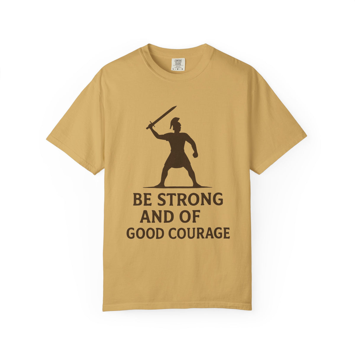 Color: Mustard | Be Strong and of Good Courage-2 Unisex Garment-Dyed T-shirt