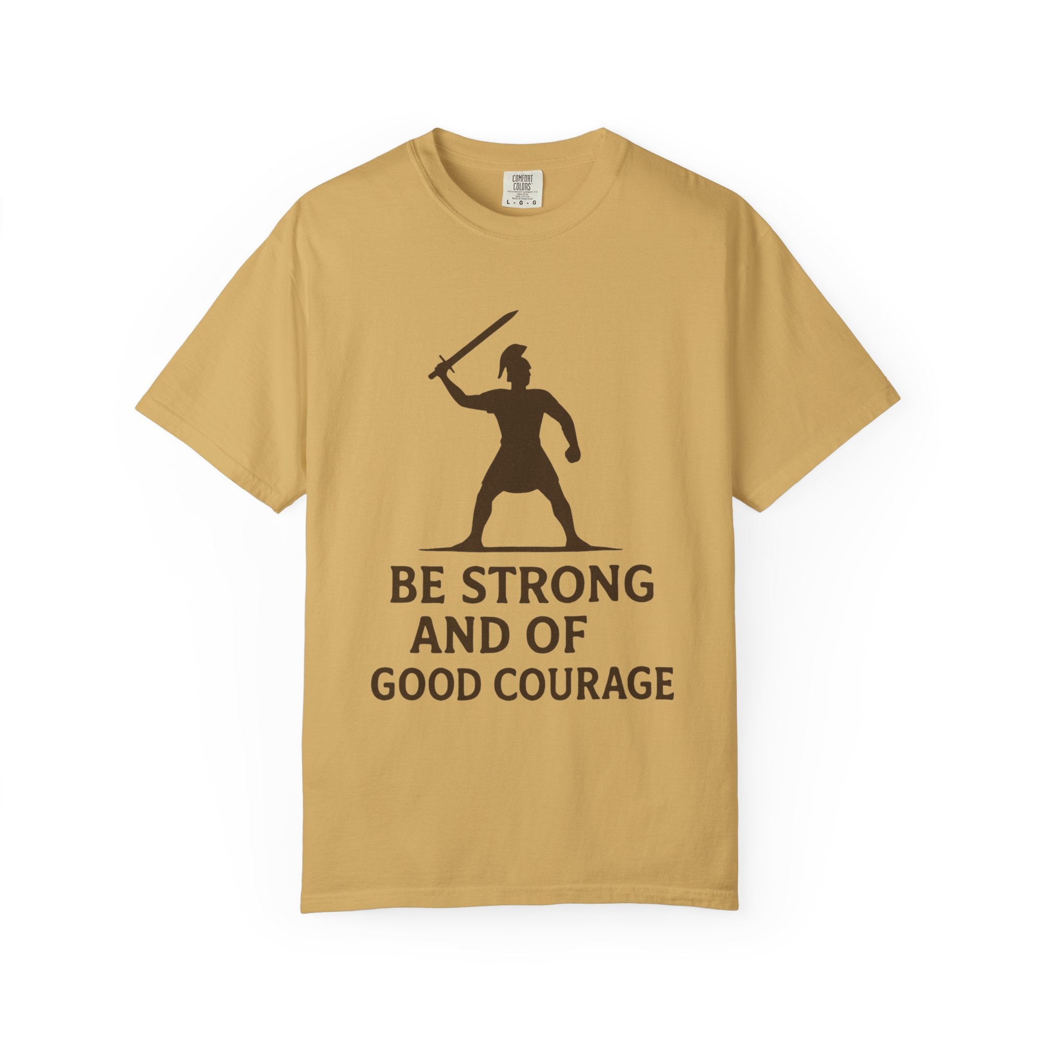 "Be Strong and of Good Courage-2" Unisex Garment-Dyed T-shirt