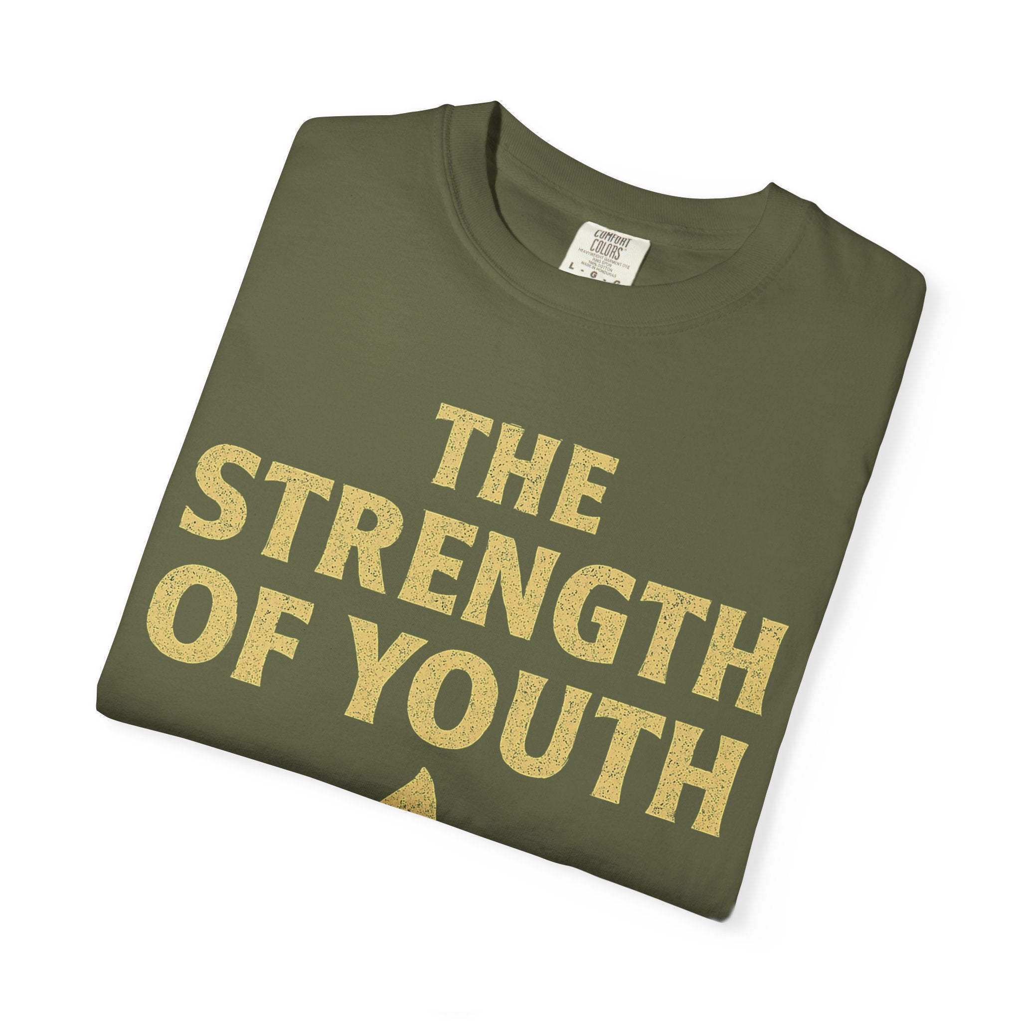 "Strength of Youth" Unisex Garment-Dyed T-shirt