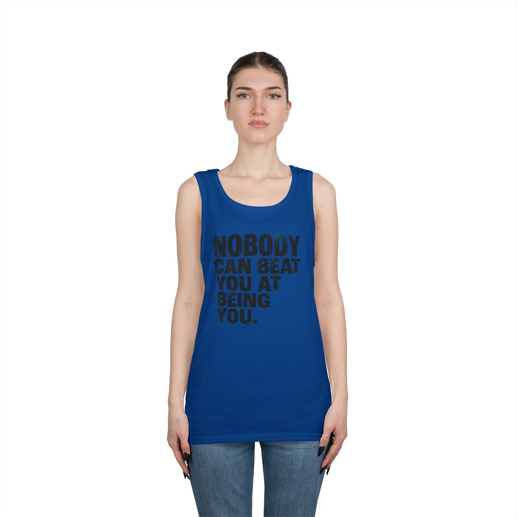 "Nobody Can Beat You At Being You" Tank Top