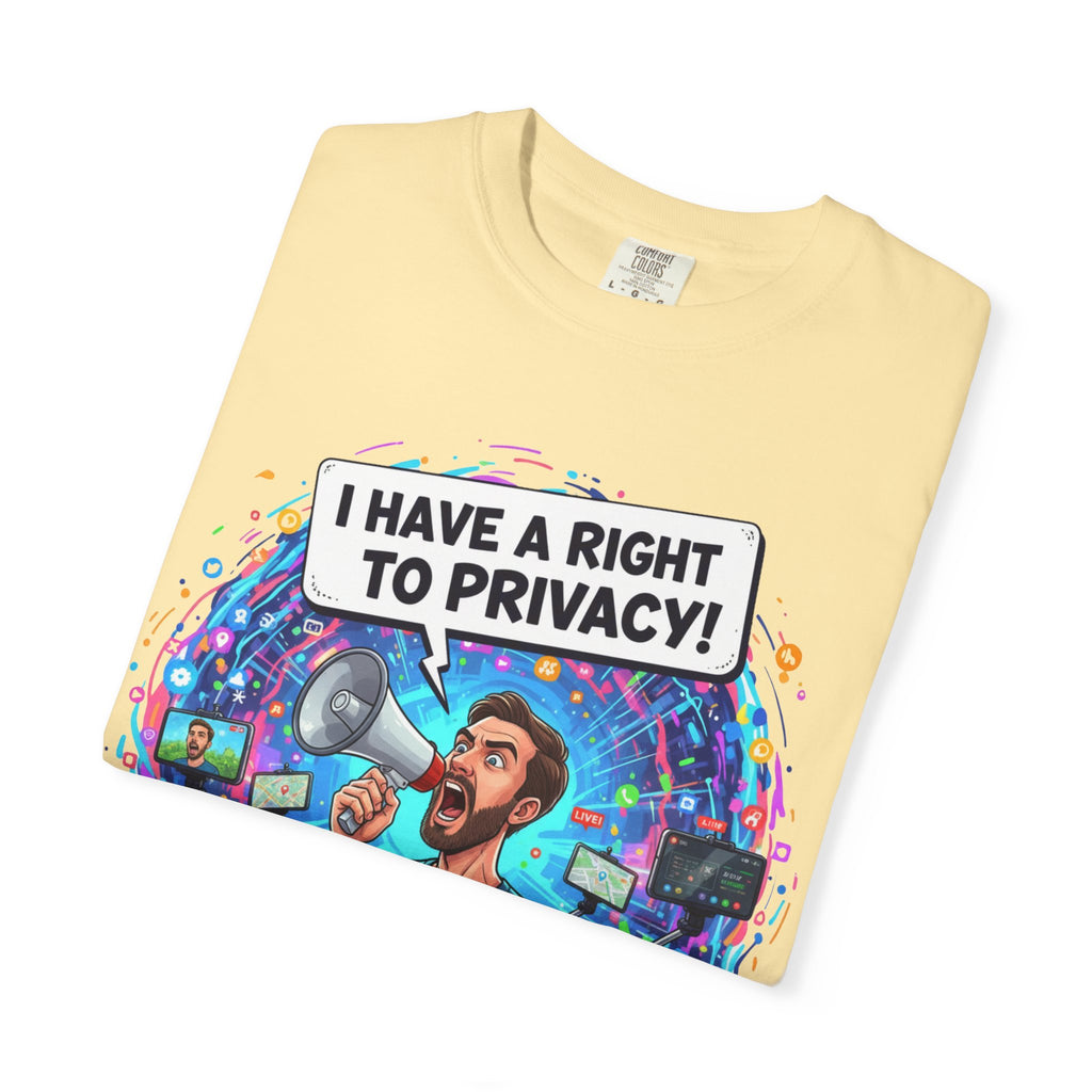 "The Right to Privacy"  Unisex Garment-Dyed T-shirt