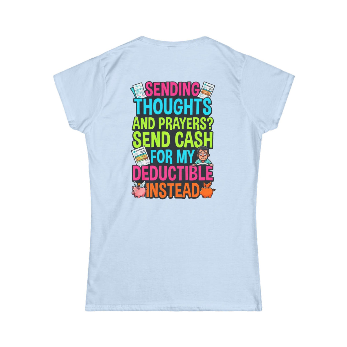 Color: Light Blue | Cash For My Deductible Women's Tee