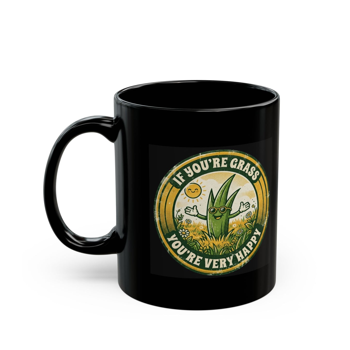 "If You're Grass You're Very Happy" Black Ceramic Mug
