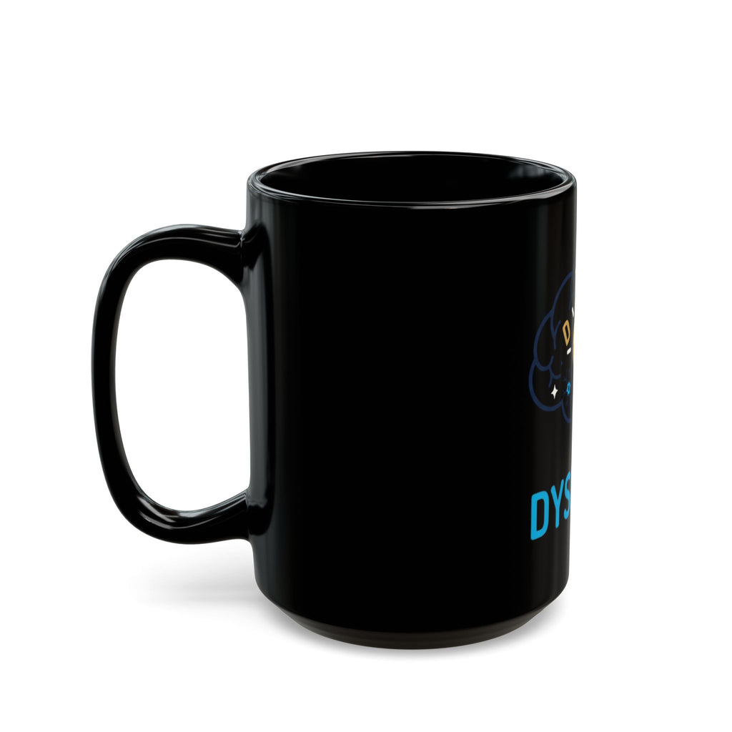"I May Not Be Sexy But I'm Dyslexia" Black Ceramic Mug — Graphic