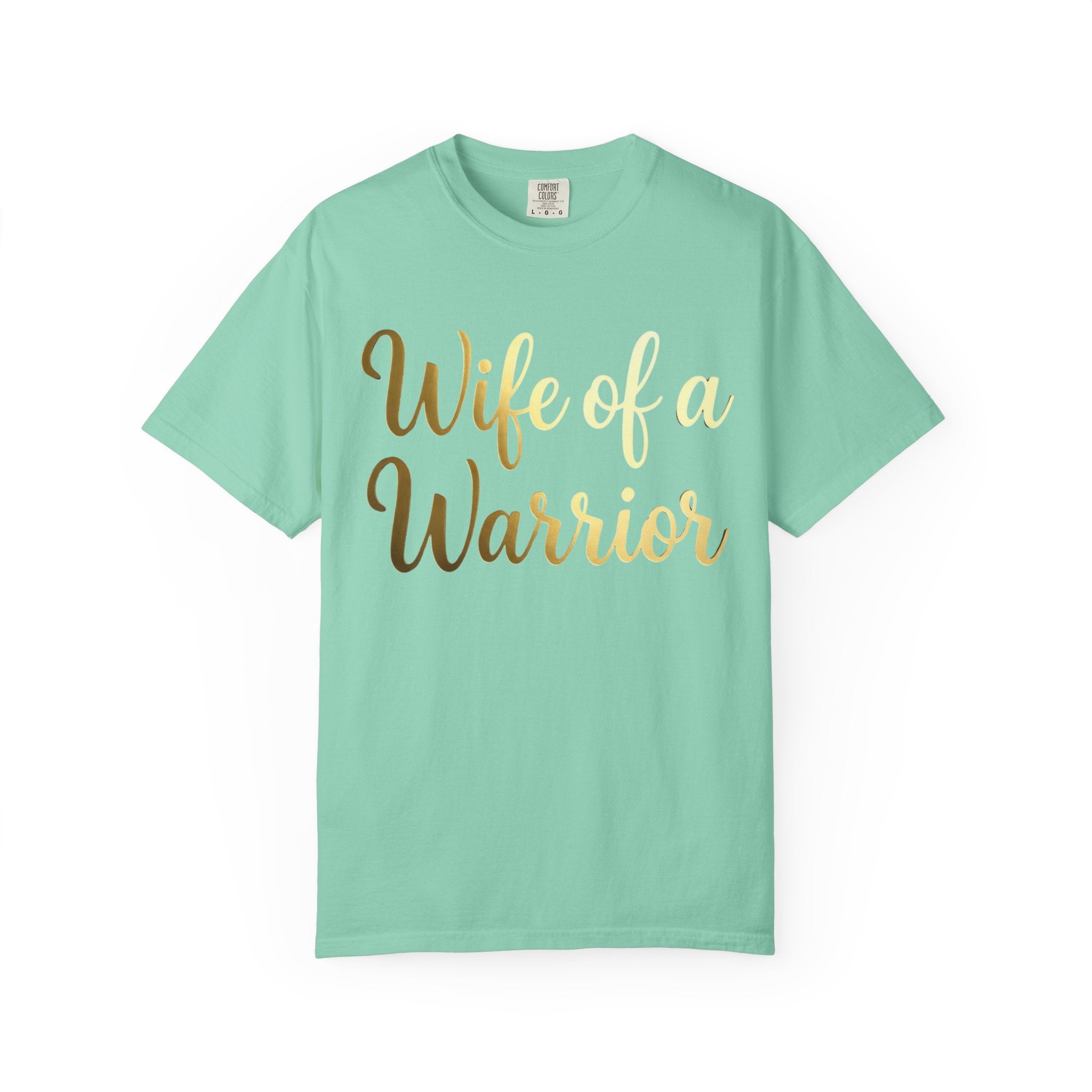"Wife of a Warrior" Unisex Garment-Dyed T-shirt