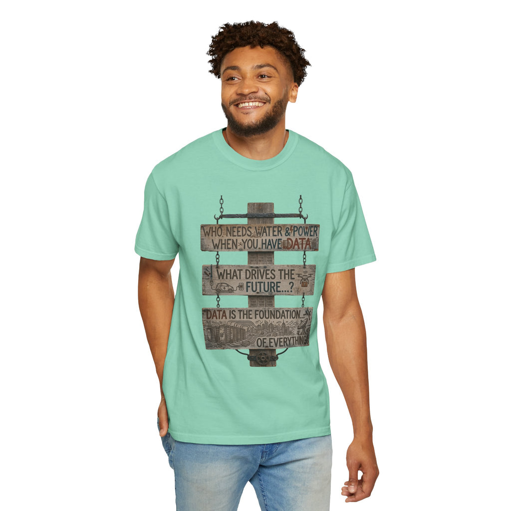 "Who Needs Water and Power" Unisex Garment-Dyed Tee