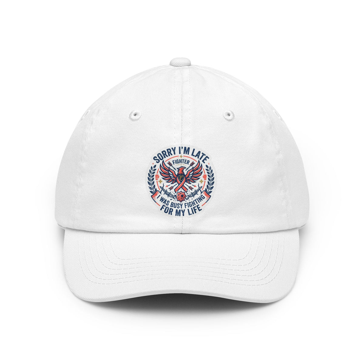 Color: White | Sorry I'm Late- Fighting For My Life Dad Hat