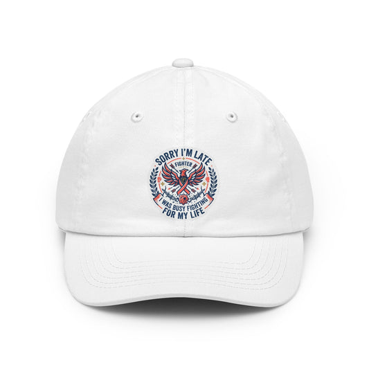 Color: White | Sorry I'm Late- Fighting For My Life Dad Hat