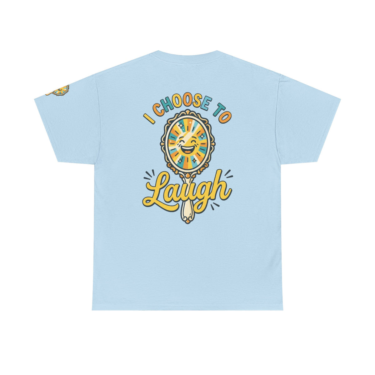 Color: Light Blue | I Choose to Laugh Premium Graphic Tee