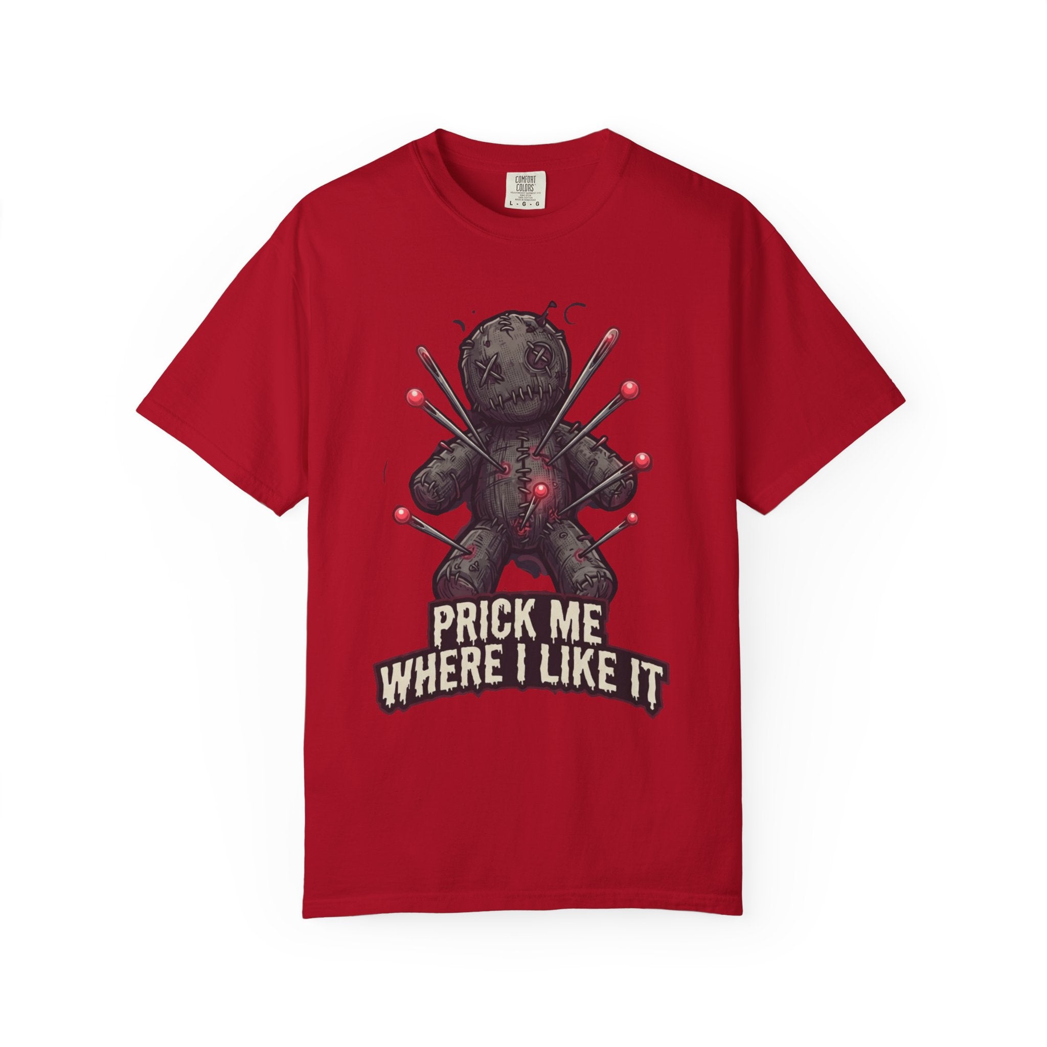 "Prick Me Where I Like It" Unisex Garment-Dyed Tee