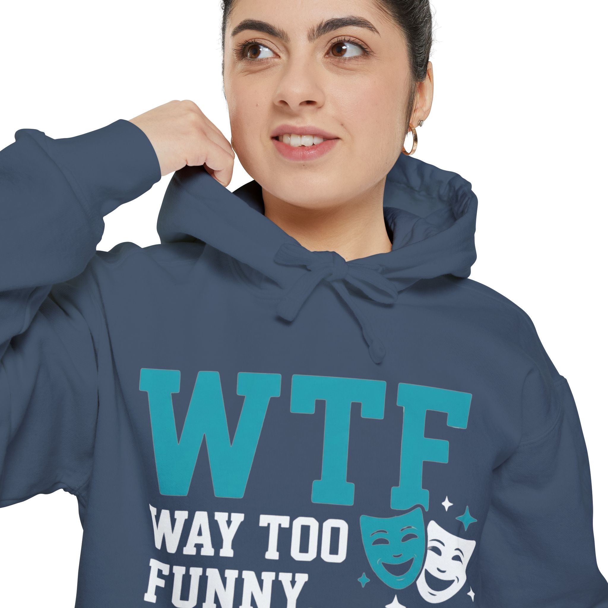 WTF? Nah, Way Too Funny | Garment-Dyed Hoodie — AttitudeShirts