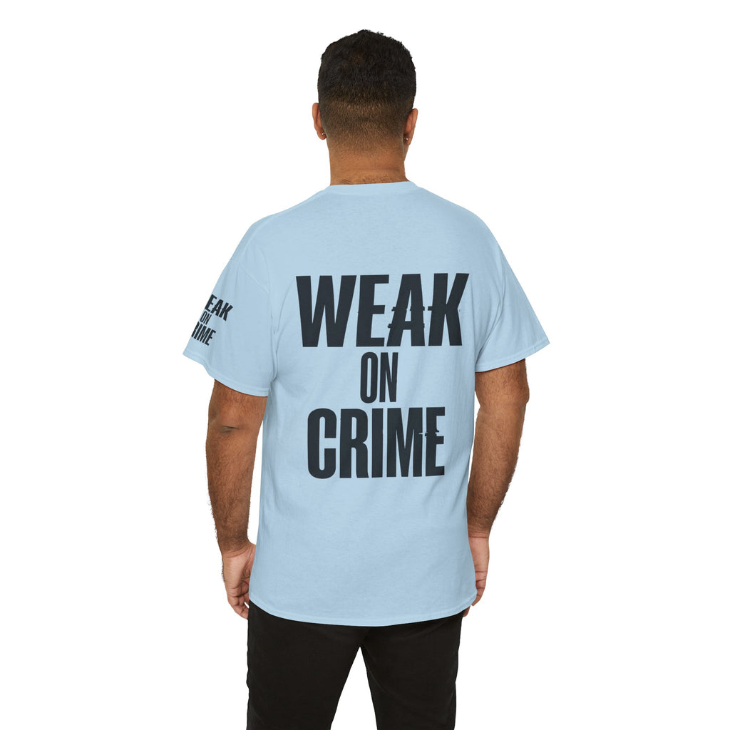 "Weak On Crime" Premium Graphic Tee