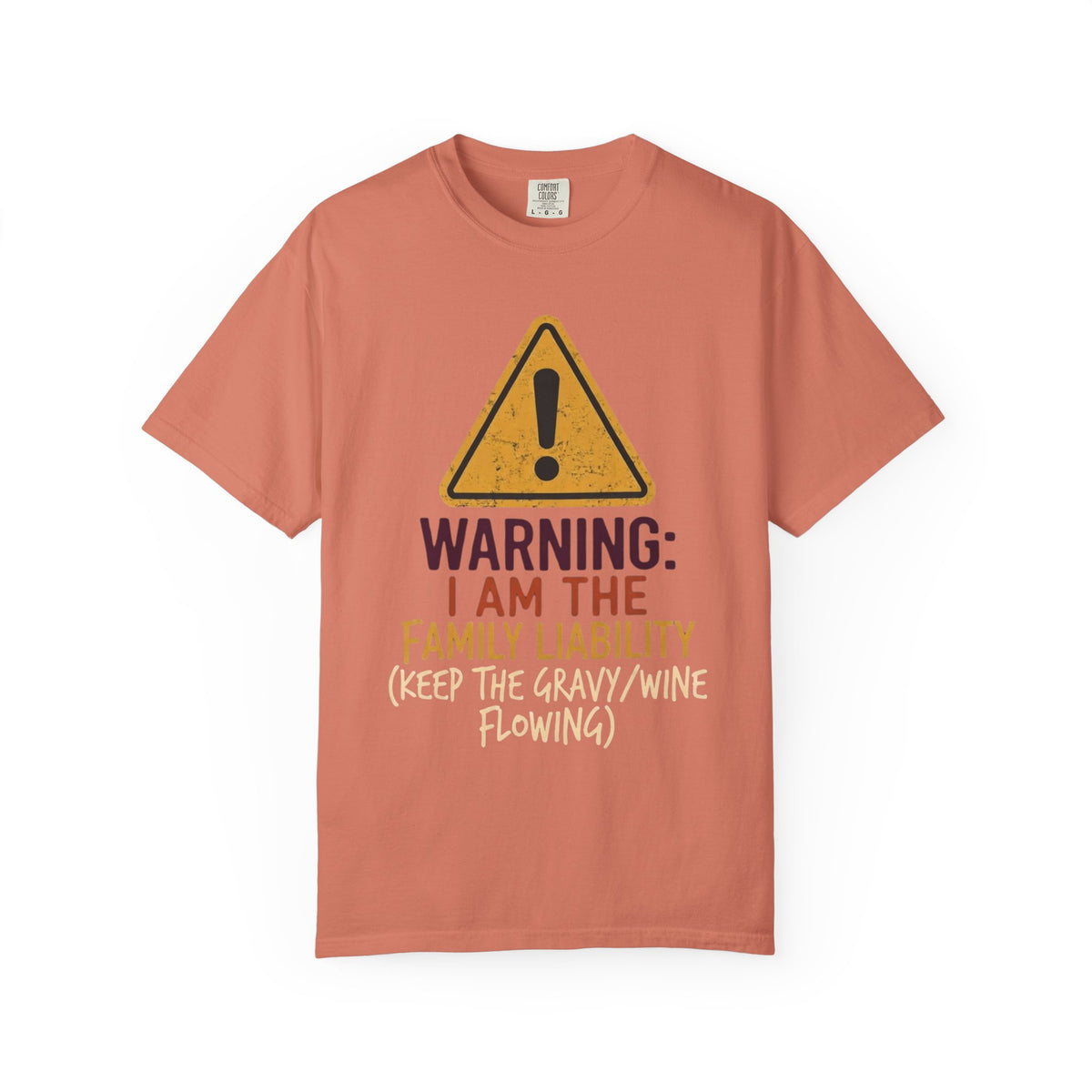 Color: Terracotta | Warning I am The Family Liability Unisex Garment-Dyed Tee