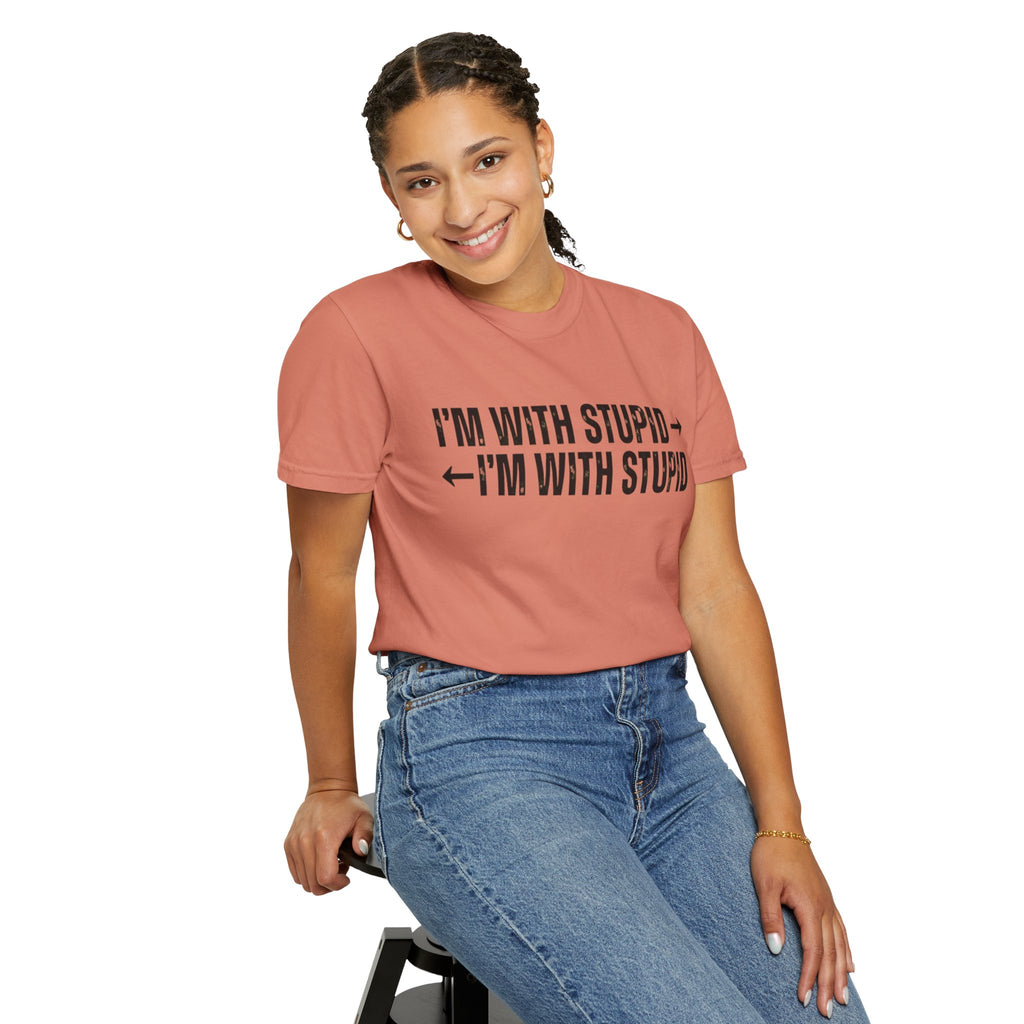 "I'm With Stupid" Unisex Garment-Dyed Tee