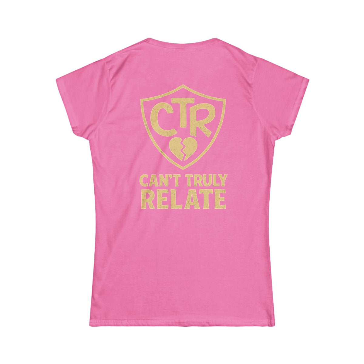"CTR - Can't Truly Relate" Women's Tee