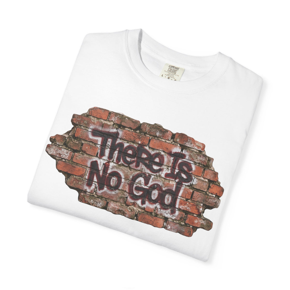 "There is No God" Unisex Garment-Dyed Tee