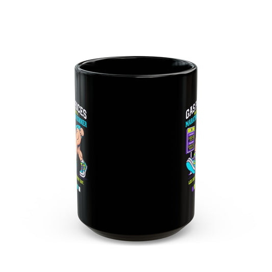 "Gas Prices Made Me a Marathon Runner" Black Ceramic Mug