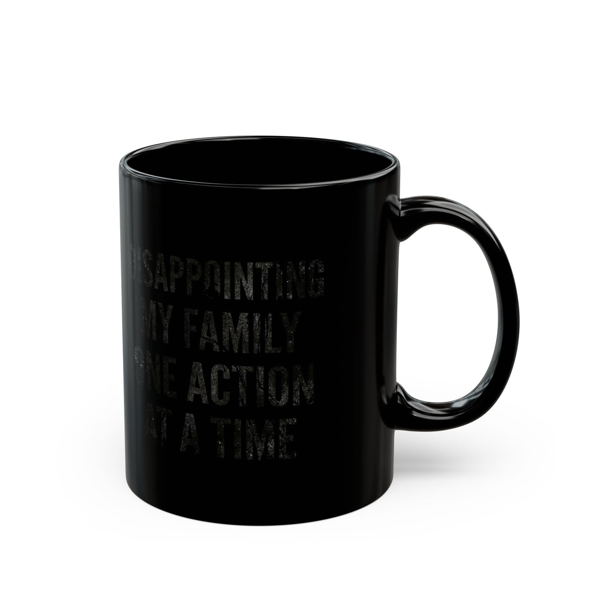 "Disappointing My Familiy" Black Ceramic Mug