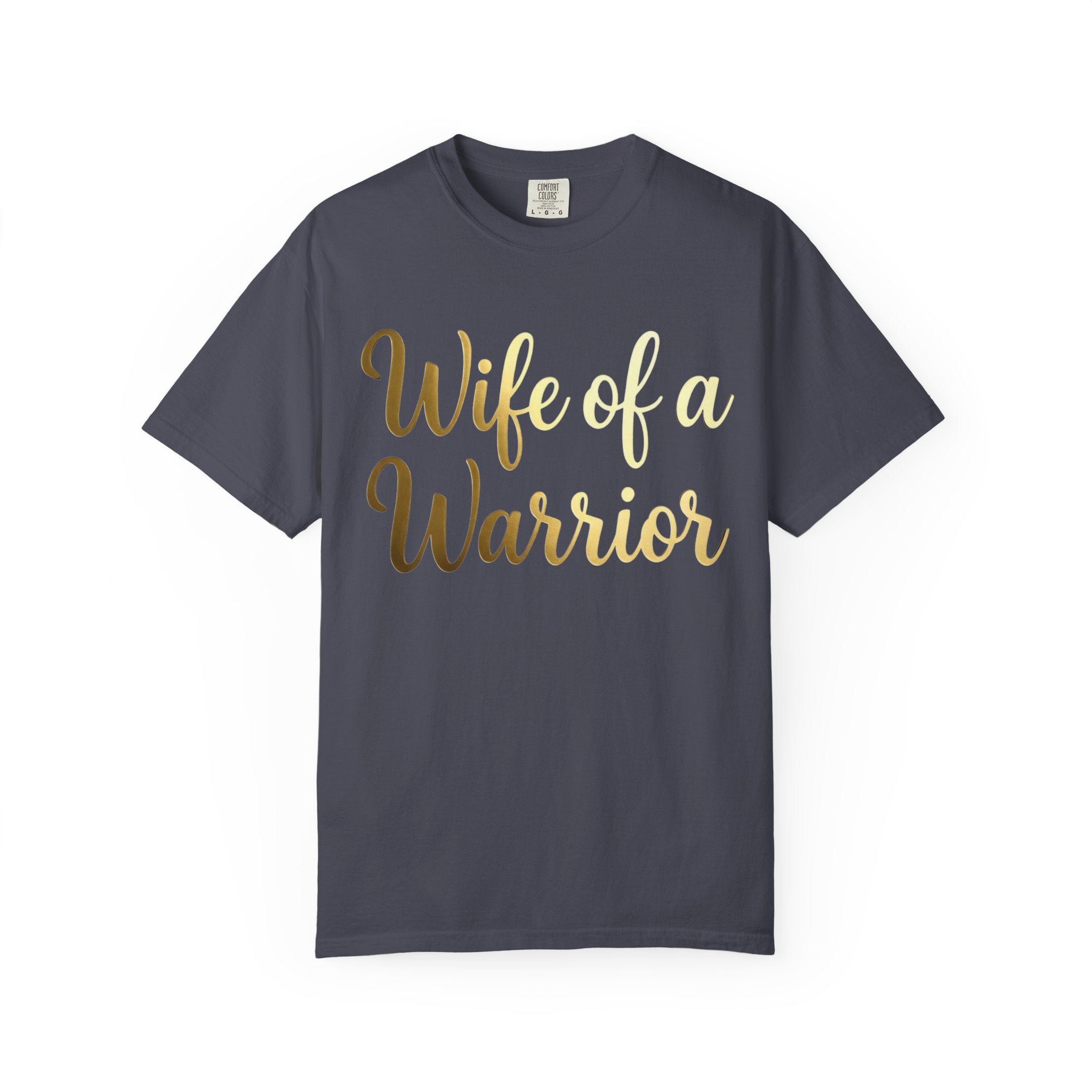 "Wife of a Warrior" Unisex Garment-Dyed T-shirt