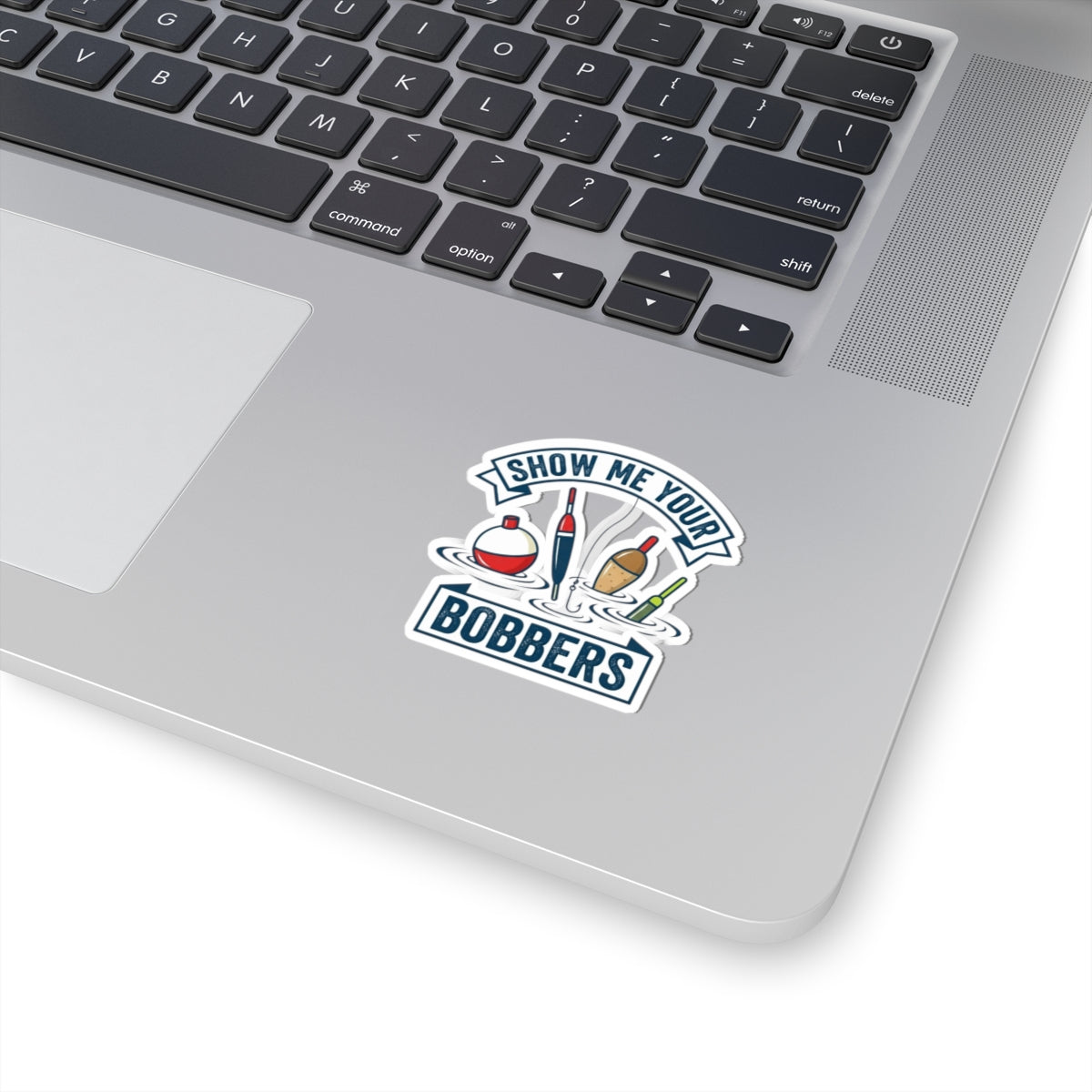 "Show Me Your Bobber" Sticker — Main