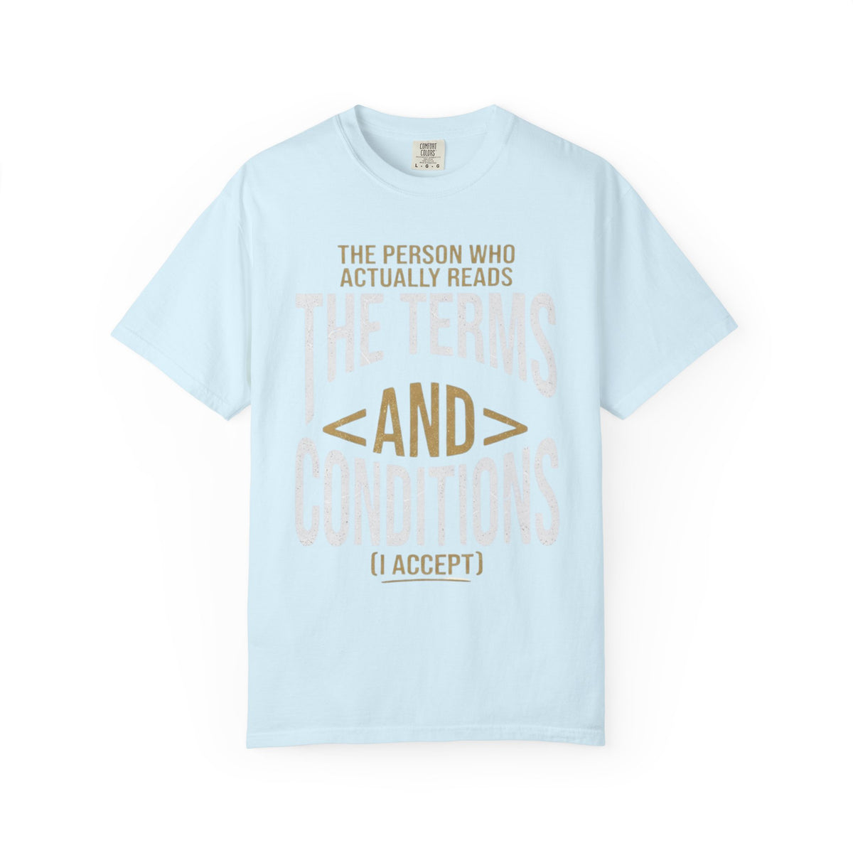Color: Chambray | Terms and Conditions Unisex Garment-Dyed Tee