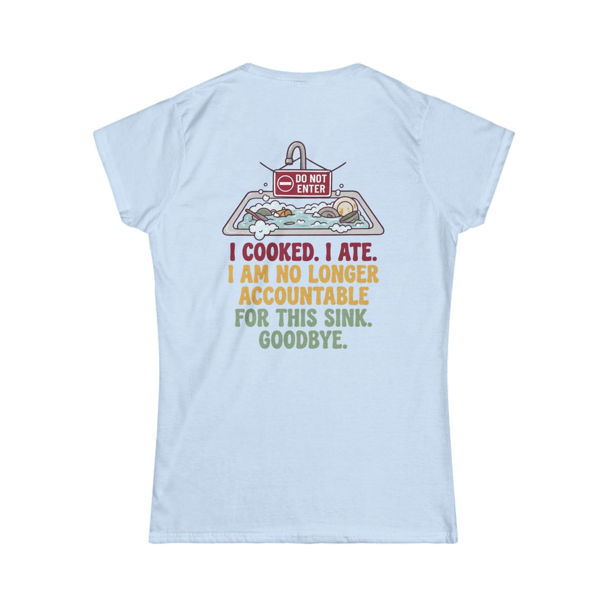 "I Cooked I Ate" Women's Tee