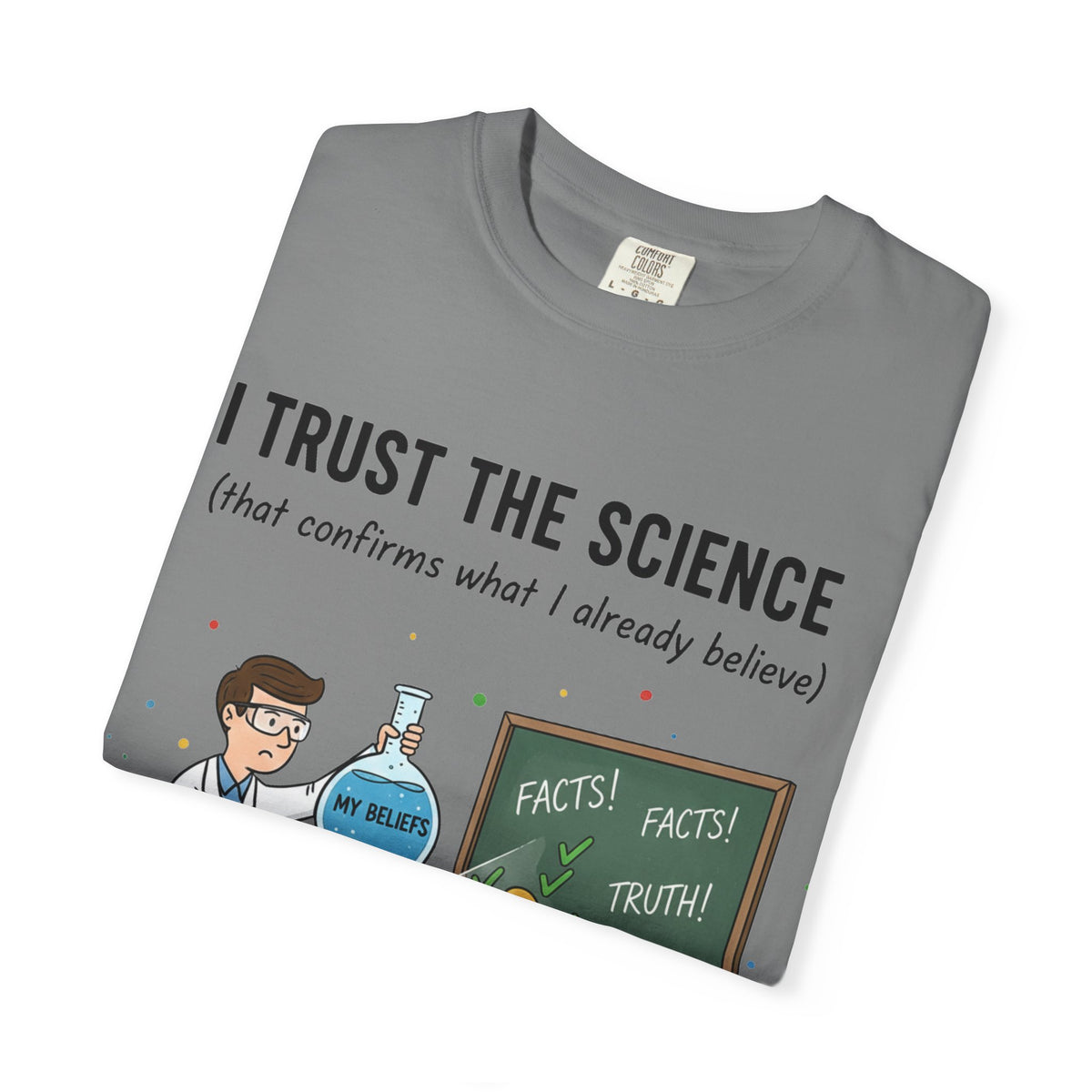 Color: Grey | I Trust The Science Unisex Garment-Dyed T-shirt