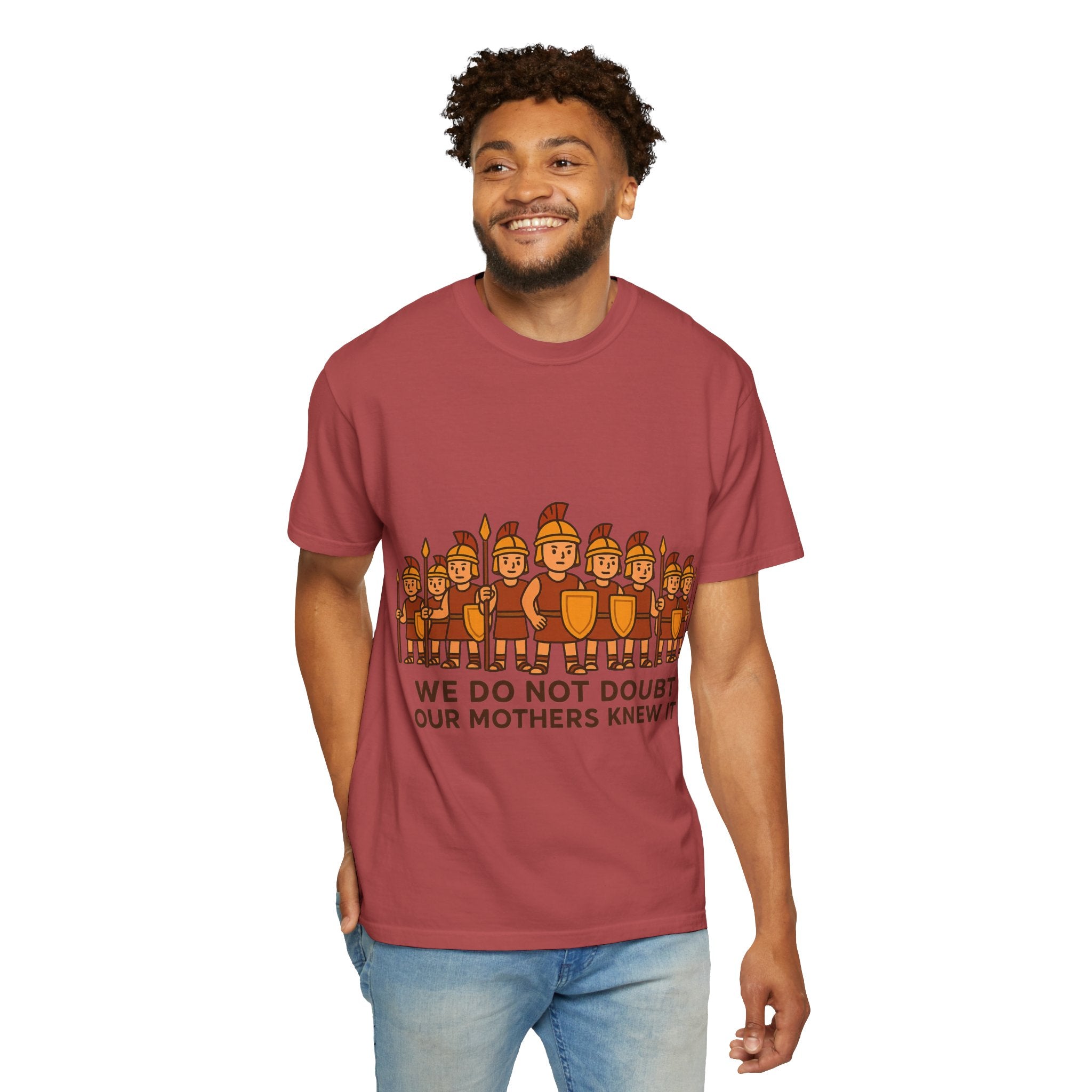 Roman Soldiers Graphic T-Shirt — "We Do Not Doubt Our Mothers Knew It"