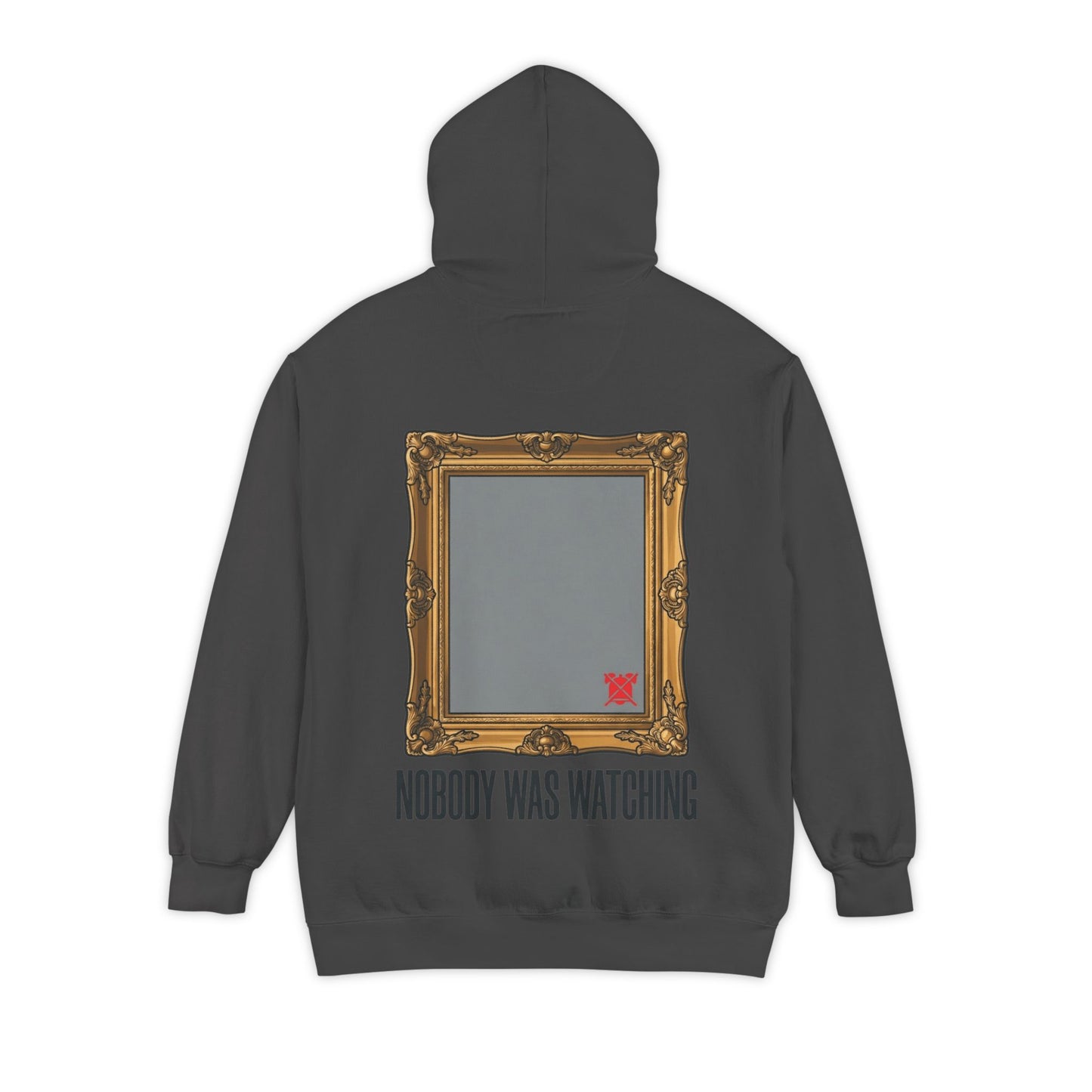 "Nobody Was Watching" Garment-Dyed Hoodie