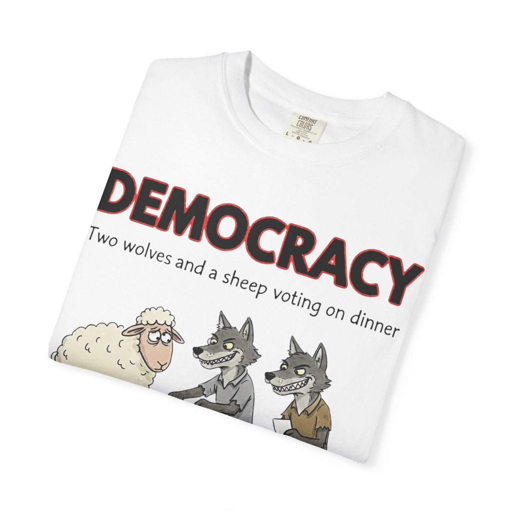 "Democracy (Two Wolves and a Sheep" Unisex Garment-Dyed T-shirt