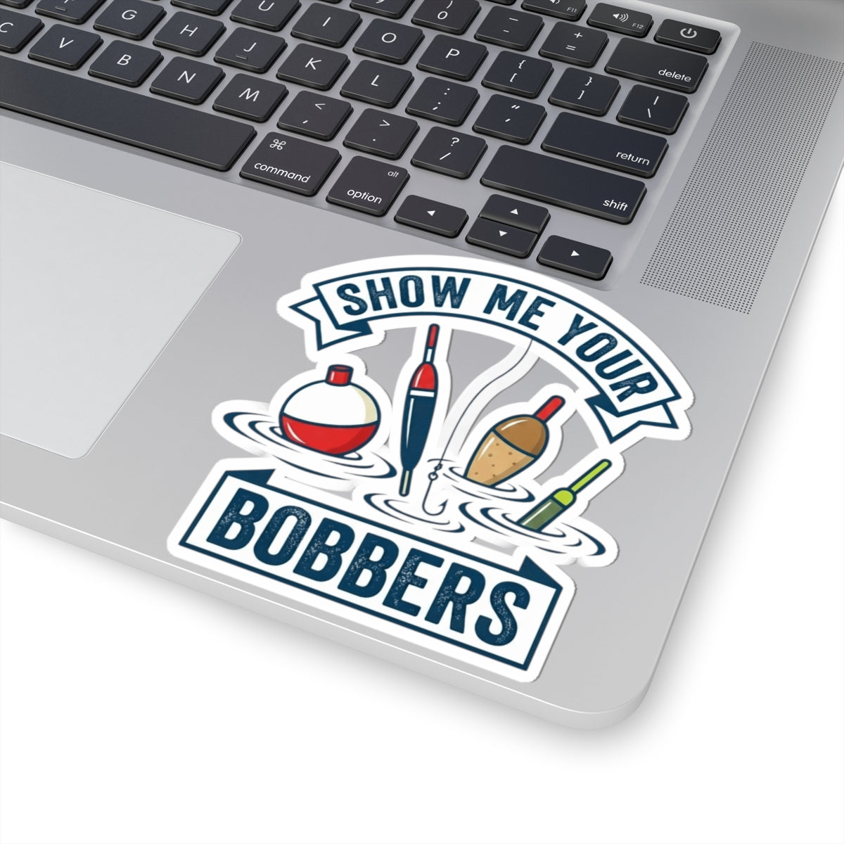 "Show Me Your Bobber" Sticker — Main