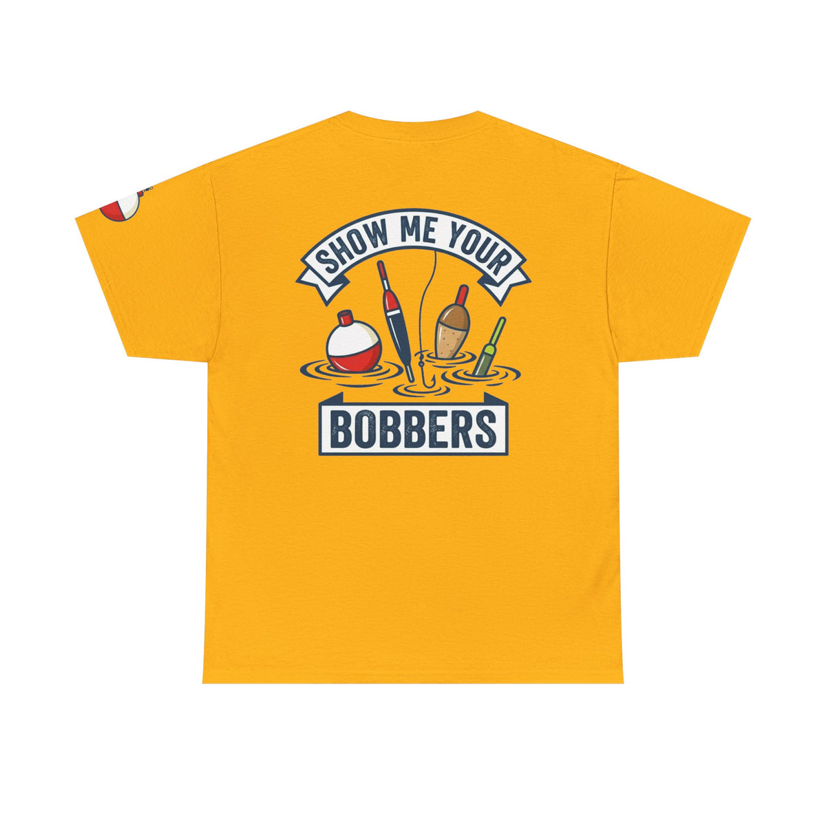 Color: Gold | Show Me Your Bobber Premium Graphic Tee