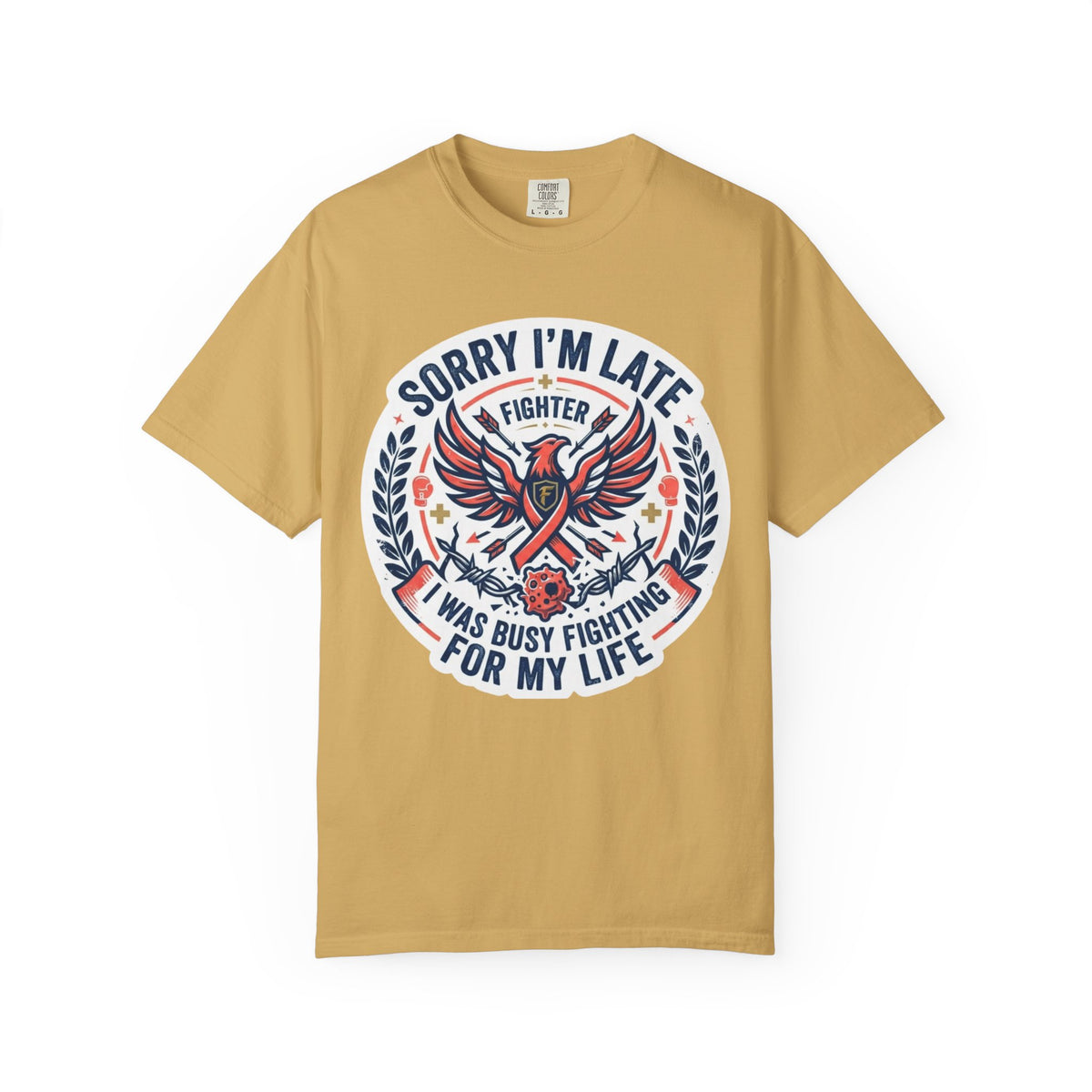 Color: Mustard | Sorry I'm Late- Fighting For My Life Unisex Garment-Dyed Tee