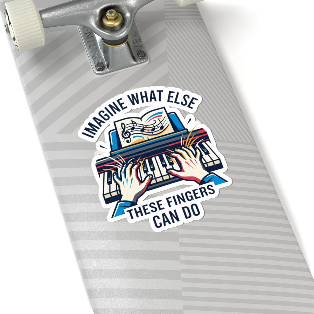 "Imagine What Else These Fingers Can Do" Sticker — Main