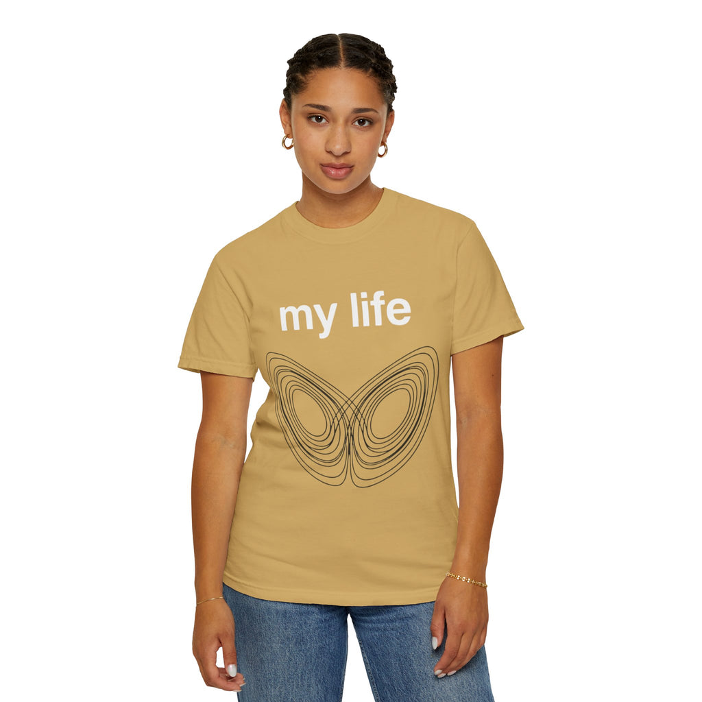 "My Life Chaos Theory" Unisex Garment-Dyed T-shirt