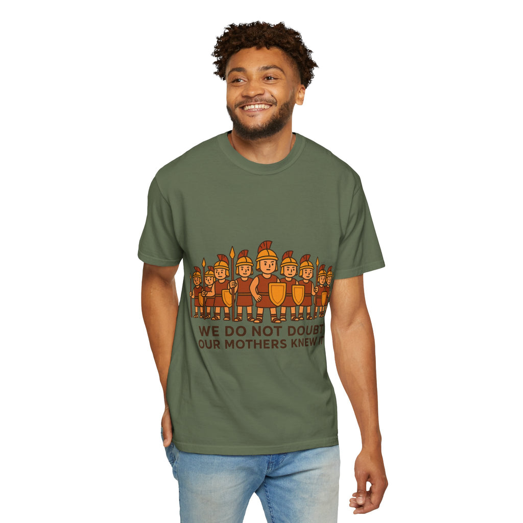 Roman Soldiers Graphic T-Shirt — "We Do Not Doubt Our Mothers Knew It"