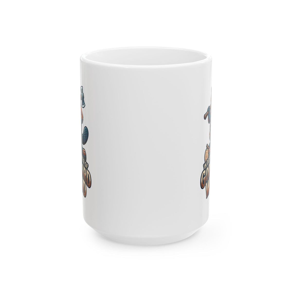 "In Desperate Need of Good Hard Wood" White Ceramic Mug
