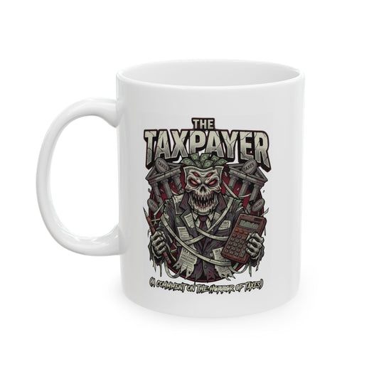 "Horror of Taxes" White Ceramic Mug