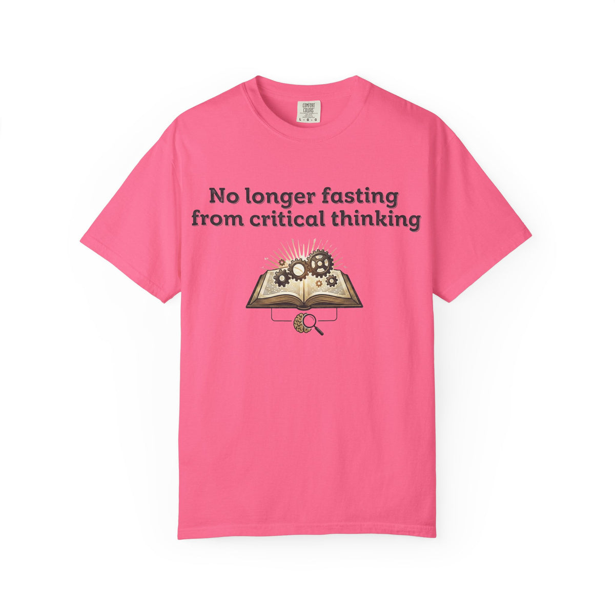Color: Crunchberry | No longer fasting from critical thinking Unisex Garment-Dyed T-shirt