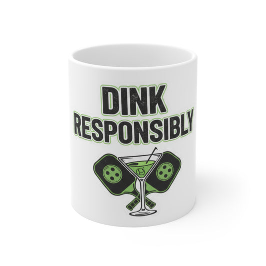 Dink Responsibly | 11oz Mug